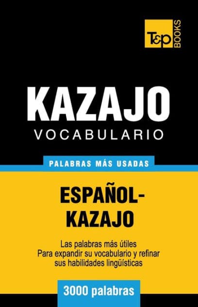 Vocabulario espaï¿½ol-kazajo - 3000 palabras mï¿½s usadas by Andrey Taranov