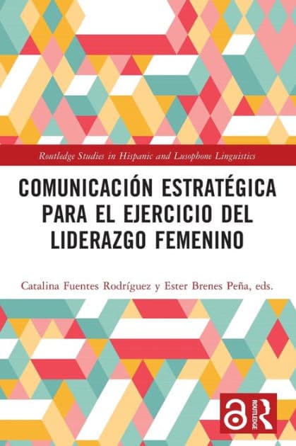 Comunicación estratégica para el ejercicio del liderazgo femenino by Catalina Fuentes Rodríguez