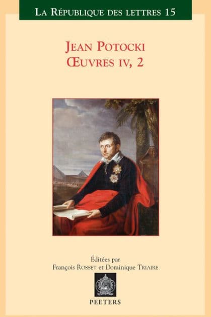 Jean Potocki - oeuvres IV.2: Manuscrit trouve a Saragosse (version de 1804) by F Rosset