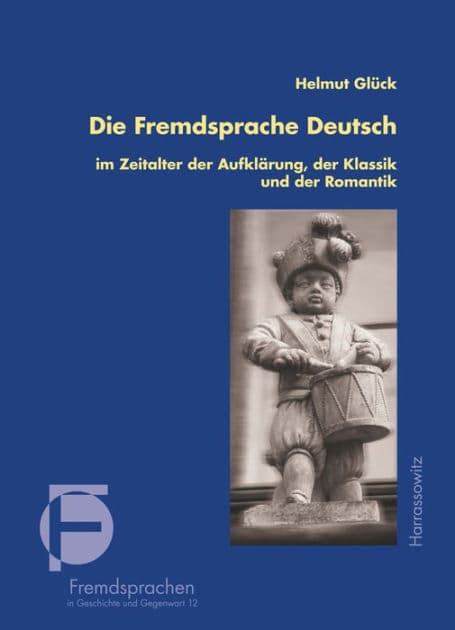 Die Fremdsprache Deutsch im Zeitalter der Aufklarung, der Klassik und der Romantik: Grundzuge der deutschen Sprachgeschichte in Europa by Helmut Gluck