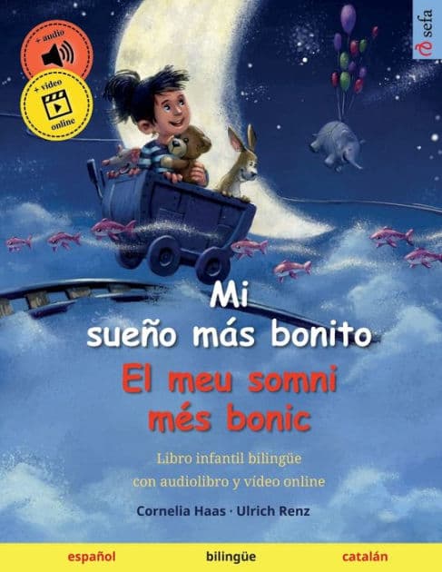 Mi sueño más bonito - El meu somni més bonic (español - catalán) by Cornelia Haas