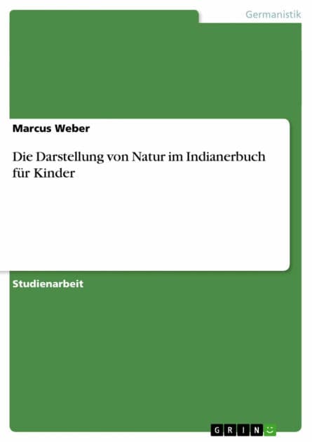 Die Darstellung von Natur im Indianerbuch für Kinder by Marcus Weber