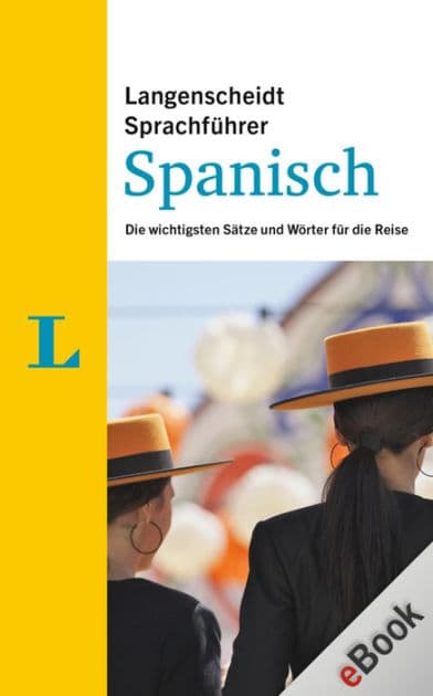Langenscheidt Sprachführer Spanisch: Die wichtigsten Sätze und Wörter für die Reise by Langenscheidt-Redaktion