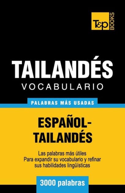 Vocabulario Espaï¿½ol-Tailandï¿½s - 3000 palabras mï¿½s usadas by Andrey Taranov