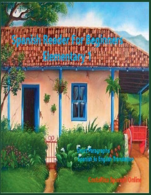 Spanish Reader for Beginners-Elementary 1 by Iris Acevedo A