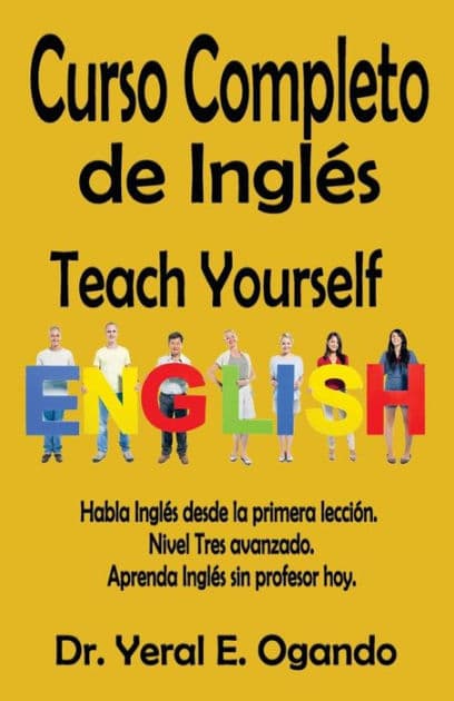 Curso Completo de Ingles: Teach Yourself English by Yeral E Ogando