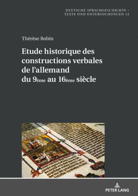Etude historique des constructions verbales de l'allemand du 9ème au 16ème siècle by Thérèse Robin