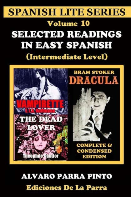 Selected Readings in Easy Spanish Volume 10 by Alvaro Parra Pinto