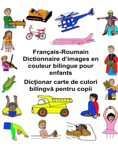 Français-Roumain Dictionnaire d'images en couleur bilingue pour enfants by Kevin Carlson
