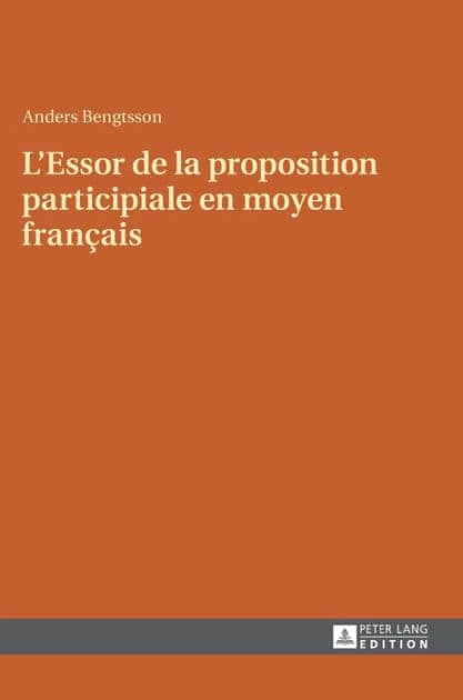L'Essor de la proposition participiale en moyen français by Anders Bengtsson