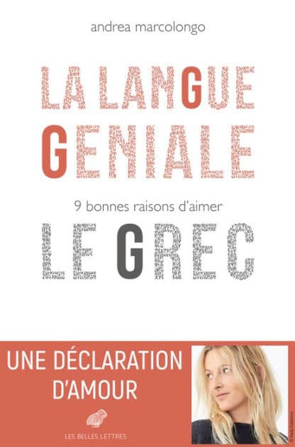 La Langue geniale: 9 bonnes raisons d'aimer le grec by Andrea Marcolongo