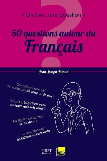 Un jour, une question : 50 leçons autour du francais by Jean-Joseph Julaud
