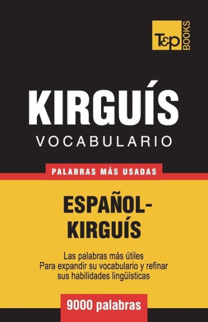Vocabulario Espaï¿½ol-Kirguï¿½s - 9000 palabras mï¿½s usadas by Andrey Taranov