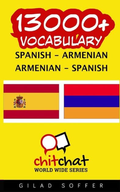 13000+ Spanish - Armenian Armenian - Spanish Vocabulary by Gilad Soffer