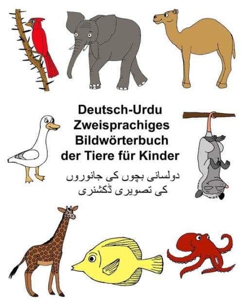 Deutsch-Urdu Zweisprachiges Bildwörterbuch der Tiere für Kinder by Kevin Carlson