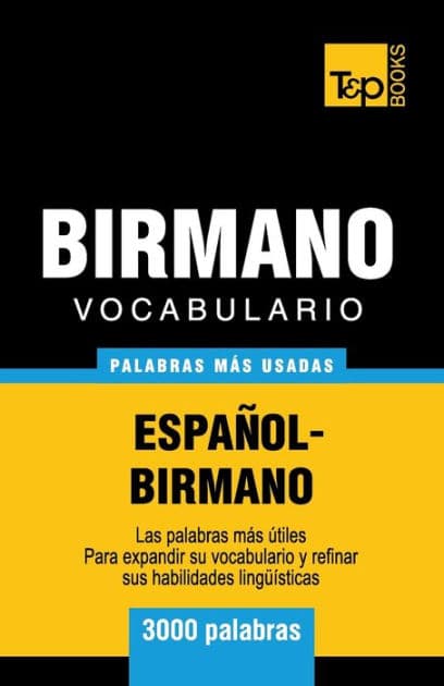 Vocabulario Espaï¿½ol-Birmano - 3000 palabras mï¿½s usadas by Andrey Taranov