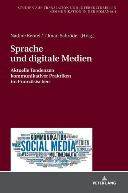 Sprache und digitale Medien: Aktuelle Tendenzen kommunikativer Praktiken im Franzoesischen by Nadine Rentel