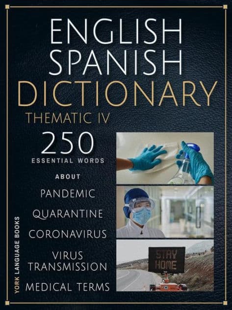 Inglés Español Diccionario Temático V: 250 palabras esenciales sobre cuarentena, coronavirus, transmisión de virus, pandemia y términos médicos by YORK Language Books