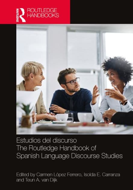 Estudios del discurso / The Routledge Handbook of Spanish Language Discourse Studies by Carmen López Ferrero