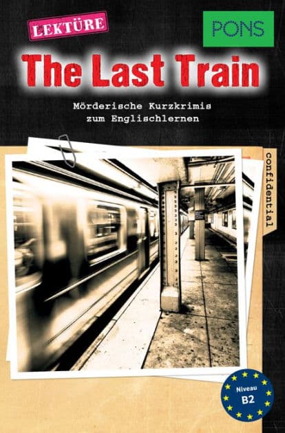 PONS Kurzkrimis: The Last Train: Mörderische Kurzkrimis zum Englischlernen (B2) by Emily Slocum
