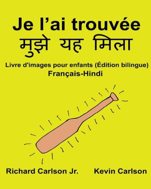 Je l'ai trouvée: Livre d'images pour enfants Français-Hindi (Édition bilingue) by Kevin Carlson