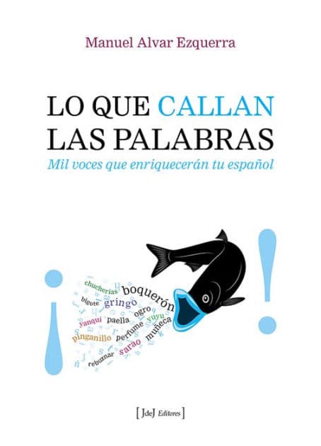 Lo que callan las palabras: Mil voces que enriquecerán tu español by Manuel Alvar Ezquerra