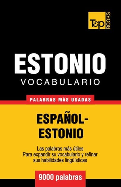 Vocabulario espaï¿½ol-estonio - 9000 palabras mï¿½s usadas by Andrey Taranov