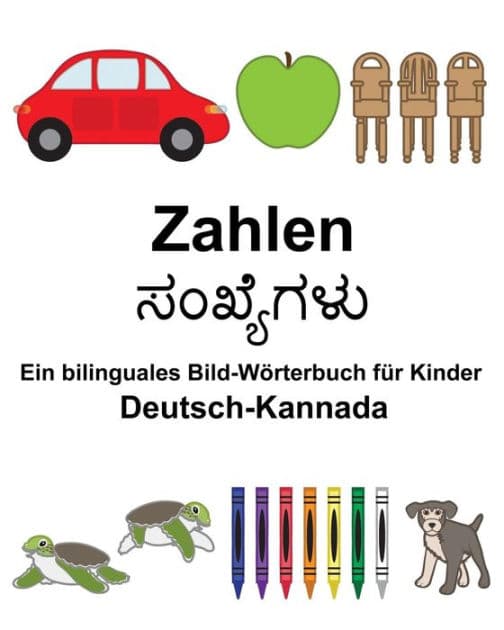 Deutsch-Kannada Zahlen Ein bilinguales Bild-Wörterbuch für Kinder by Suzanne Carlson