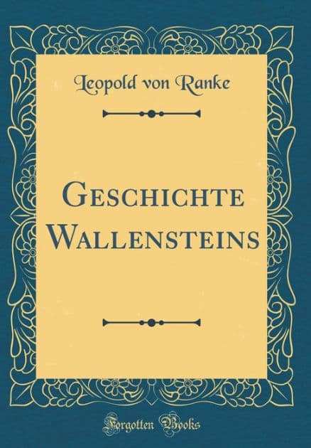 Geschichte Wallensteins (Classic Reprint) by Leopold von Ranke