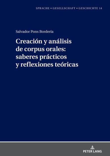 Creación y análisis de corpus orales: saberes prácticos y reflexiones teóricas by Salvador Pons Borderia
