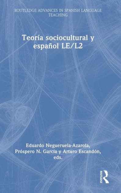 Teoría sociocultural y español LE/L2 by Eduardo Negueruela-Azarola