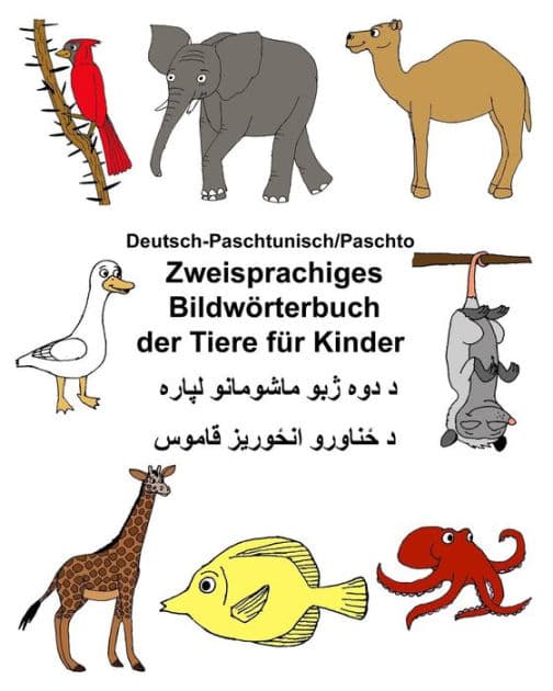 Deutsch-Paschtunisch/Paschto Zweisprachiges Bildwörterbuch der Tiere für Kinder by Kevin Carlson