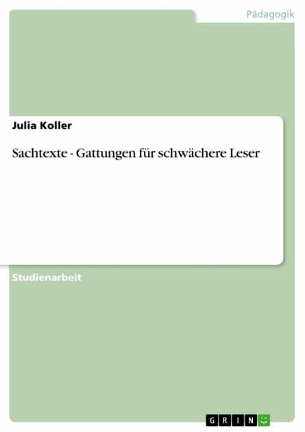 Sachtexte - Gattungen für schwächere Leser by Julia Koller