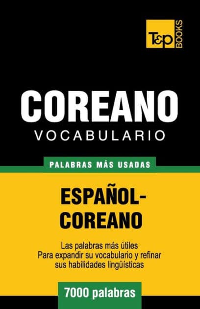 Vocabulario Espaï¿½ol-Coreano - 7000 palabras mï¿½s usadas by Andrey Taranov