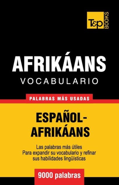 Vocabulario Espaï¿½ol-Afrikï¿½ans - 9000 palabras mï¿½s usadas by Andrey Taranov