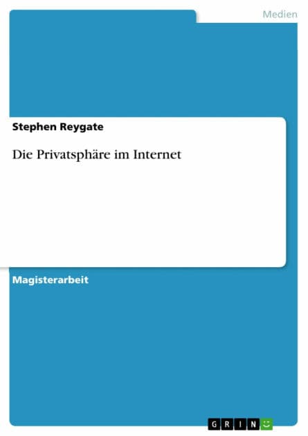Die Privatsphäre im Internet by Stephen Reygate
