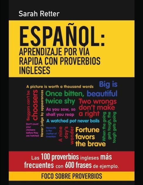 Espanol: Aprendizaje por Via Rapida con Proverbios Ingleses: Las 100 proverbios ingleses más frecuentes con 600 frases de ejemplo. by Sarah Retter