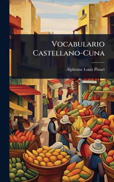 Vocabulario Castellano-Cuna by Alphonse Louis Pinart