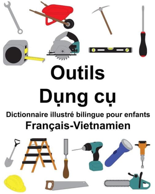 Français-Vietnamien Outils Dictionnaire illustré bilingue pour enfants by Suzanne Carlson
