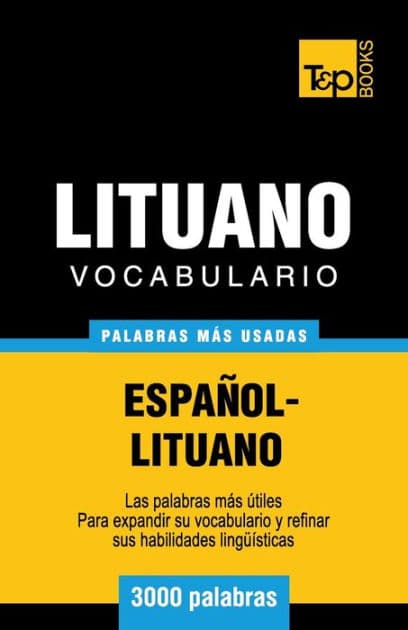 Vocabulario espaï¿½ol-lituano - 3000 palabras mï¿½s usadas by Andrey Taranov