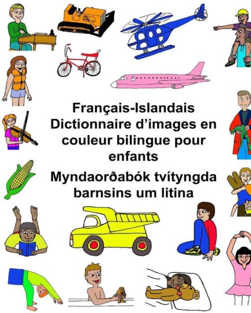 Français-Islandais Dictionnaire d'images en couleur bilingue pour enfants Myndaorðabók tvítyngda barnsins um litina by Kevin Carlson