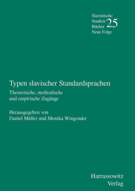 Typen slavischer Standardsprachen: Theoretische, methodische und empirische Zugange by Daniel Muller
