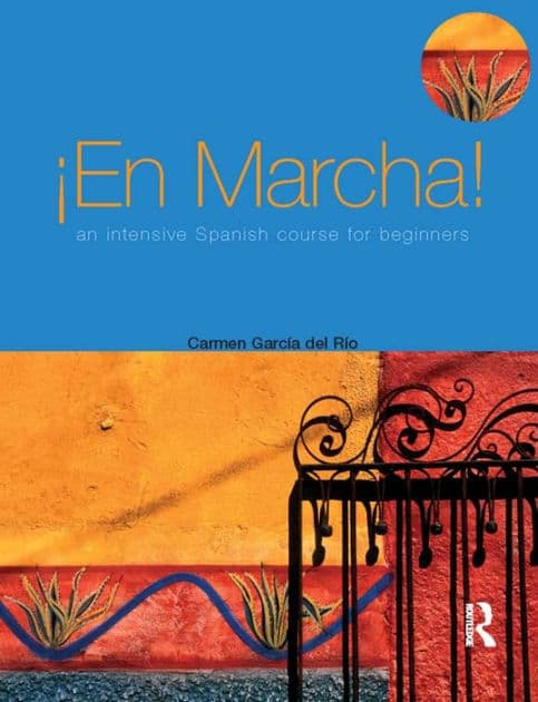 En marcha An Intensive Spanish Course for Beginners by Carmen Garcia del Rio