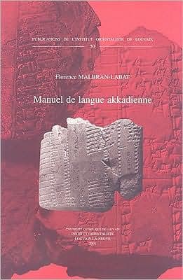 Manuel de langue akkadienne by F Malbran-Labat