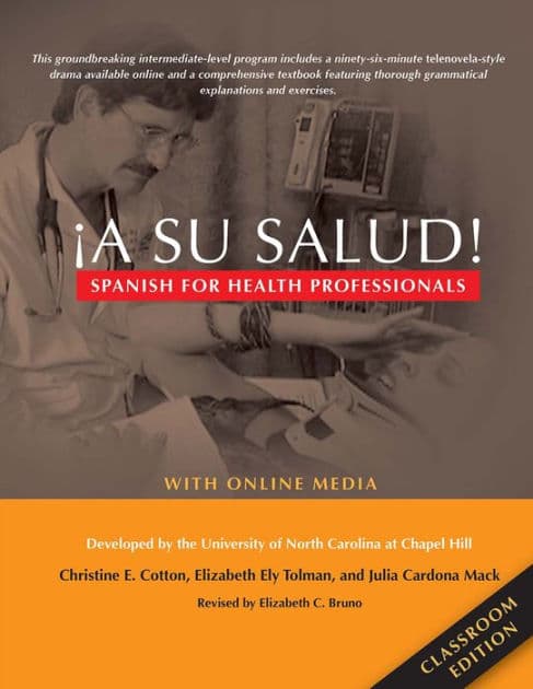 ¡A Su Salud!: Spanish for Health Professionals, Classroom Edition: With Online Media by Christine E. Cotton