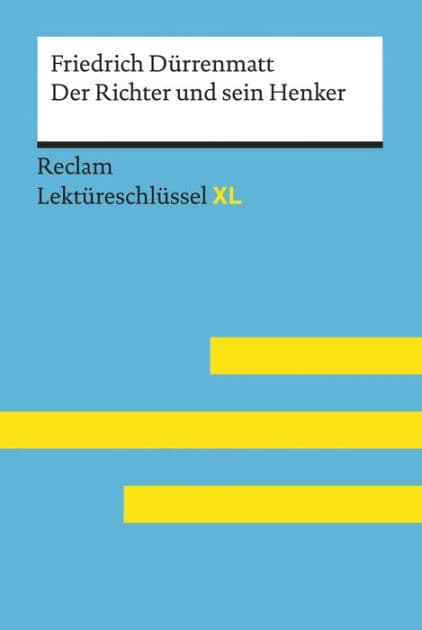Der Richter und sein Henker von Friedrich Dürrenmatt: Pelster, Theodor; Dürrenmatt, Friedrich - Lektürehilfe; für Klausur, Abitur und Matura - 15514 by Friedrich Dürrenmatt