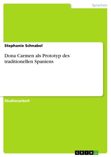 Dona Carmen als Prototyp des traditionellen Spaniens by Stephanie Schnabel