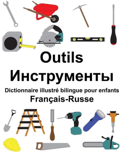 Français-Russe Outils Dictionnaire illustré bilingue pour enfants by Suzanne Carlson