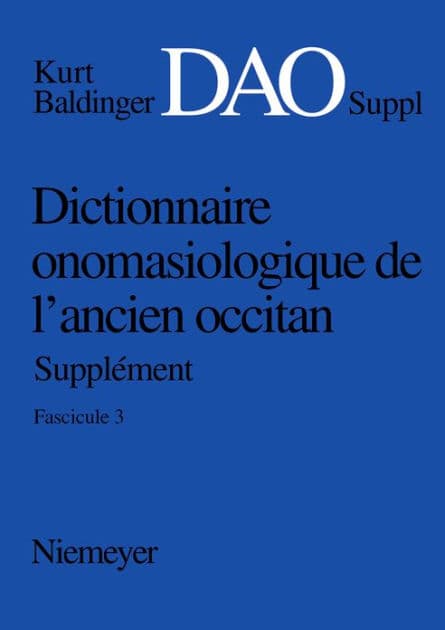 Kurt Baldinger: Dictionnaire onomasiologique de l'ancien occitan (DAO). Fascicule 3, Supplément by Inge Popelar