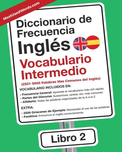 Diccionario de Frecuencia - Inglés - Vocabulario Intermedio: 2501-5000 Palabras Mas Comunes del Ingles by Es Mostusedwords